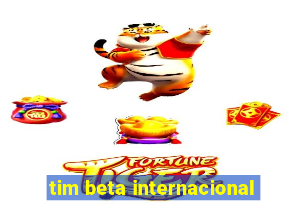 tim beta internacional